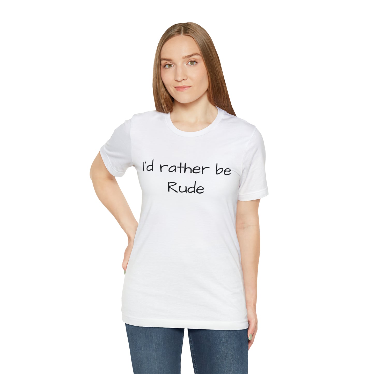 “I’d Rather Be Rude” Unisex Jersey Short Sleeve Tee